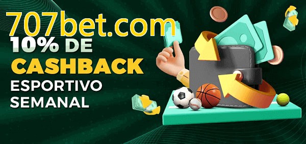 10% de bônus de cashback na 707bet.com